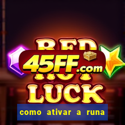 como ativar a runa do dinheiro